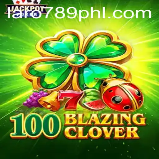 Discovering 100BlazingClover: A Unique Gaming Experience with Laro789