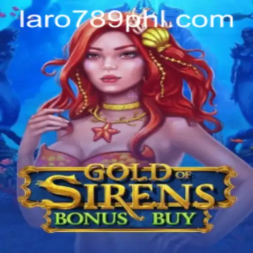 Discover the Thrilling World of GoldofSirensBonusBuy with Laro789